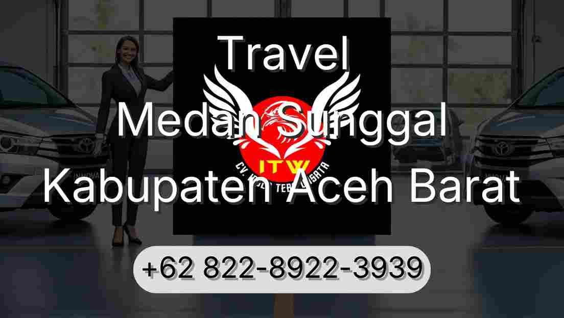 Travel Medan Sunggal Kabupaten Aceh Barat