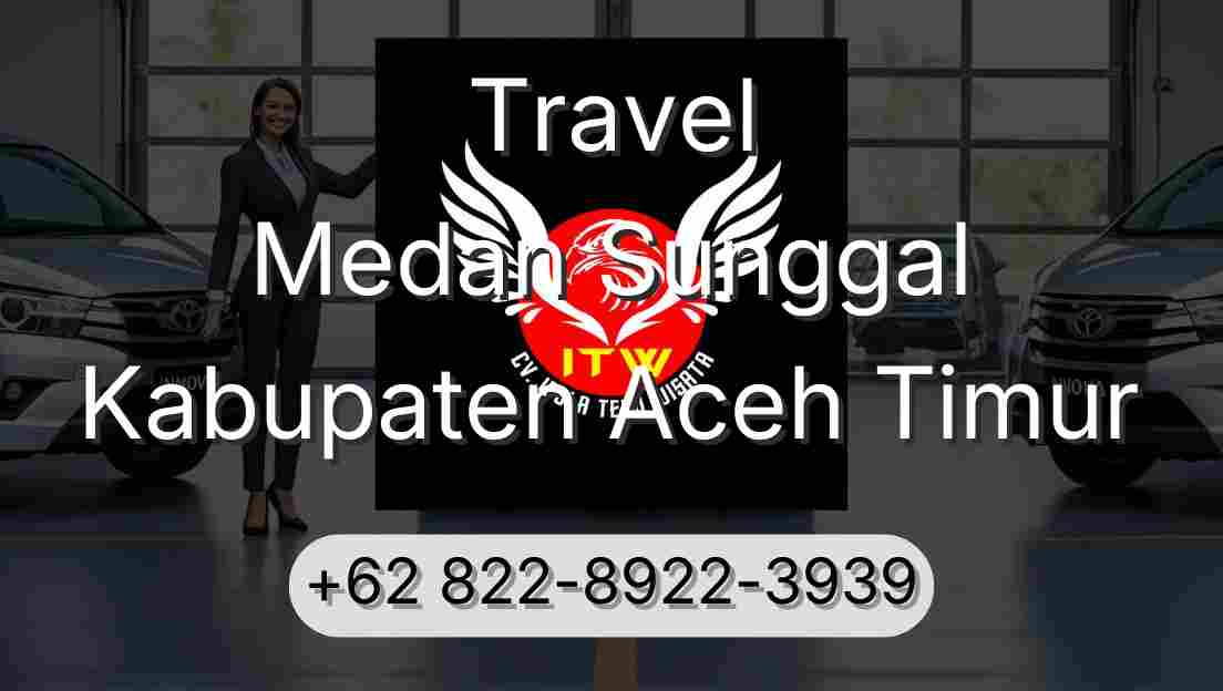 Travel Medan Sunggal Kabupaten Aceh Timur