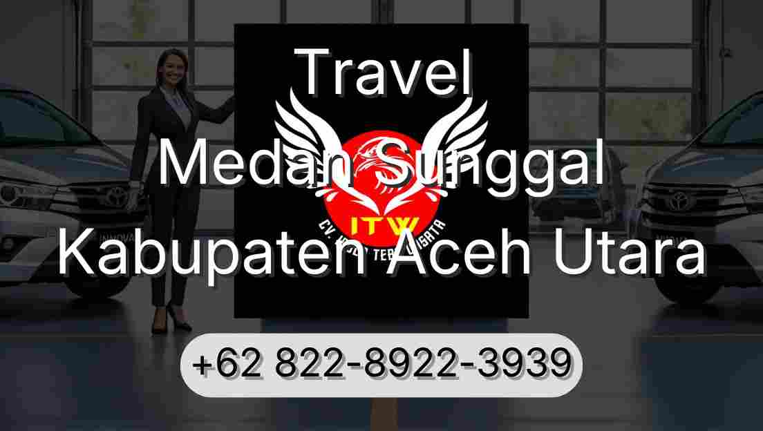 Travel Medan Sunggal Kabupaten Aceh Utara