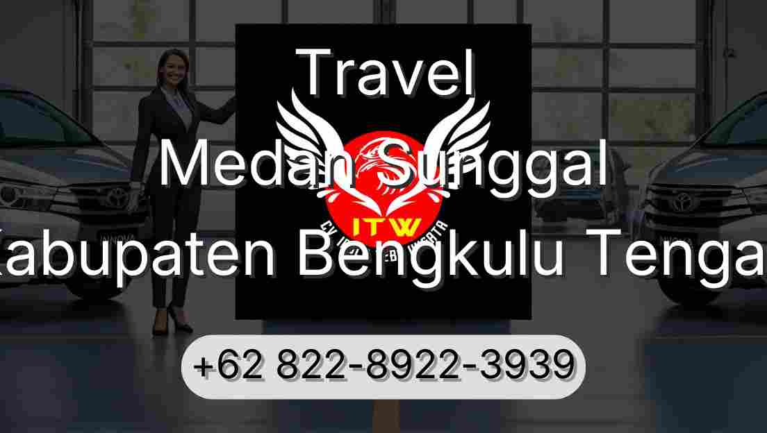 Travel Medan Sunggal Kabupaten Bengkulu Tengah