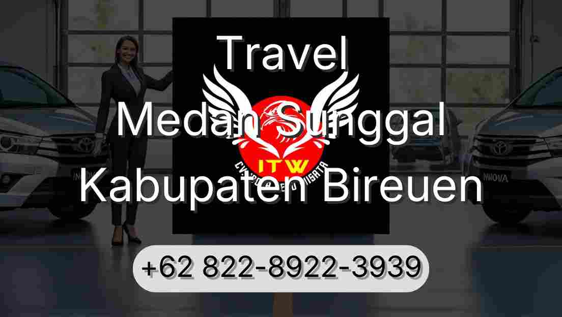 Travel Medan Sunggal Kabupaten Bireuen