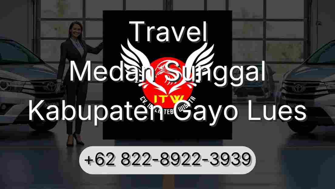 Travel Medan Sunggal Kabupaten Gayo Lues