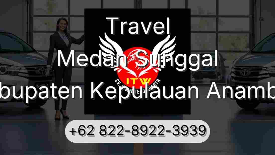 Travel Medan Sunggal Kabupaten Kepulauan Anambas