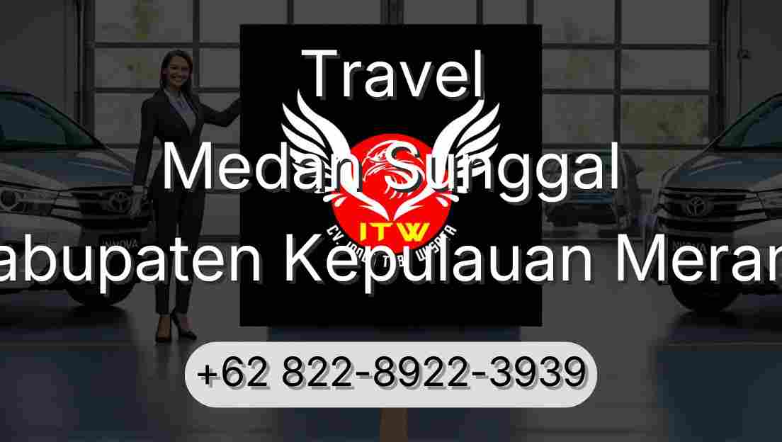 Travel Medan Sunggal Kabupaten Kepulauan Meranti