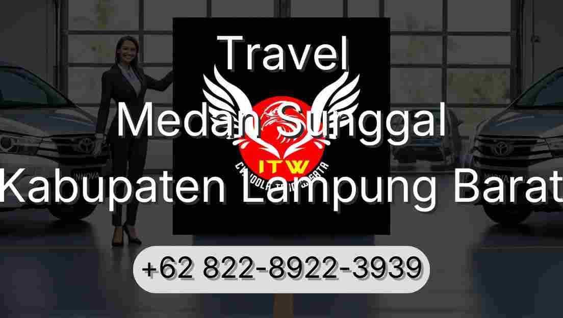 Travel Medan Sunggal Kabupaten Lampung Barat