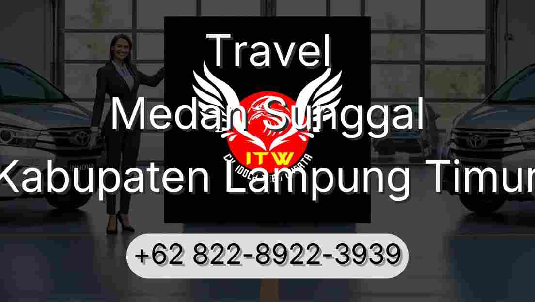 Travel Medan Sunggal Kabupaten Lampung Timur