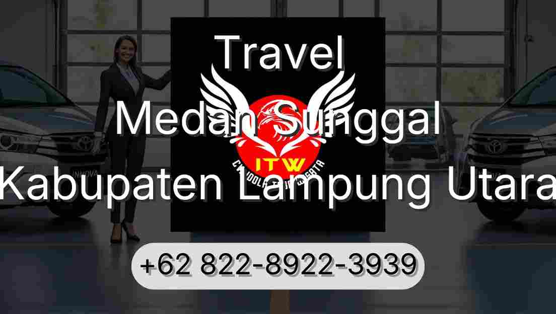 Travel Medan Sunggal Kabupaten Lampung Utara