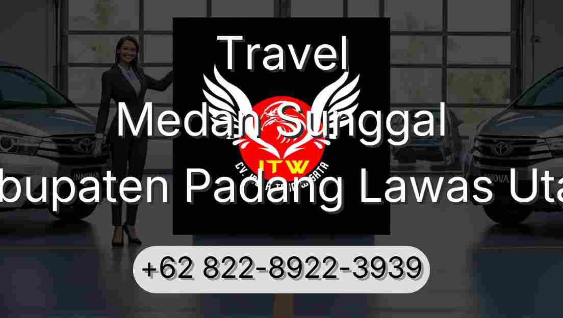 Travel Medan Sunggal Kabupaten Padang Lawas Utara