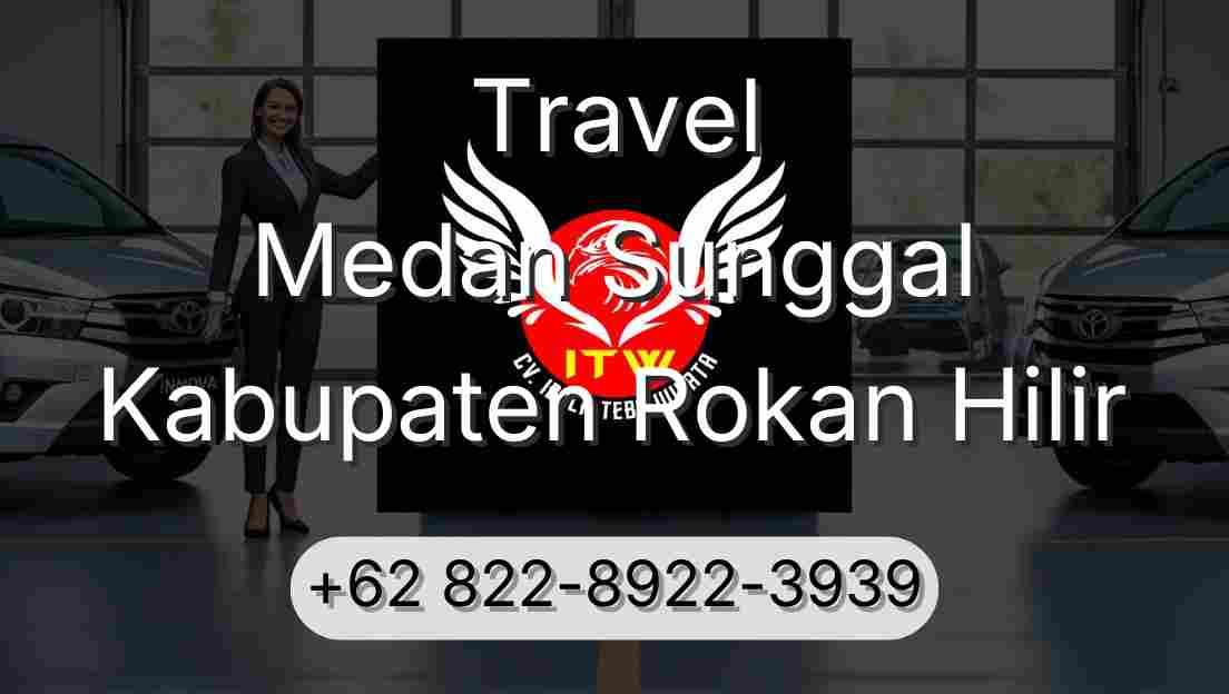 Travel Medan Sunggal Kabupaten Rokan Hilir