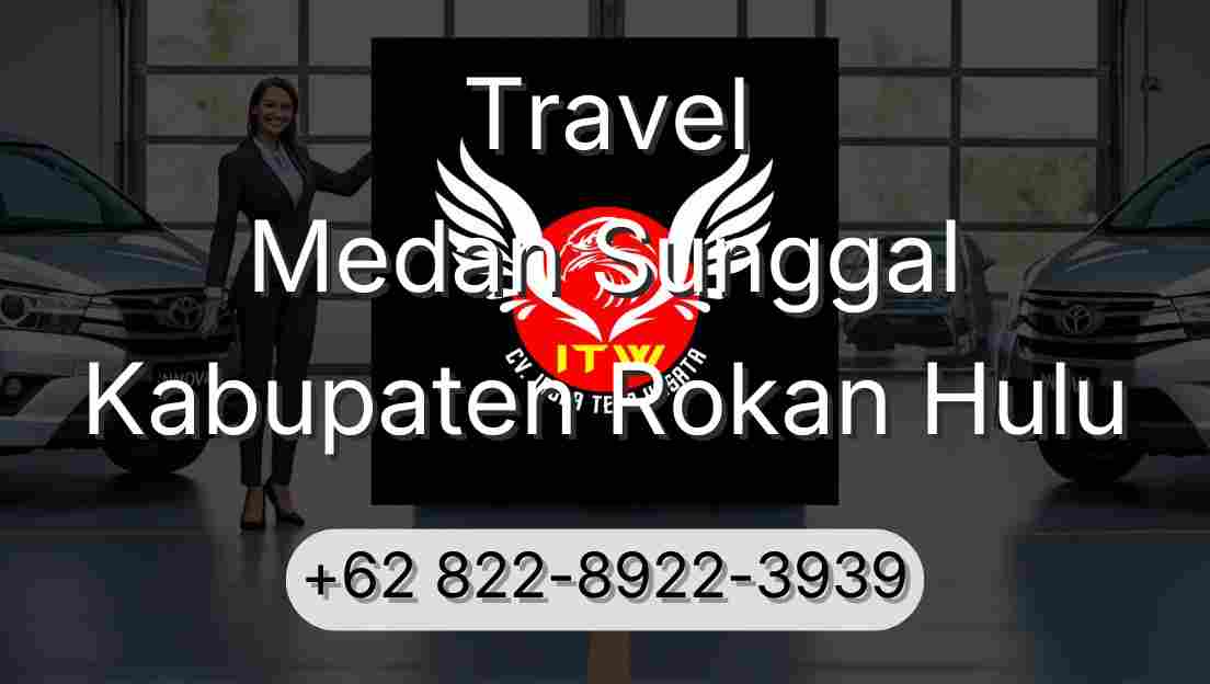 Travel Medan Sunggal Kabupaten Rokan Hulu