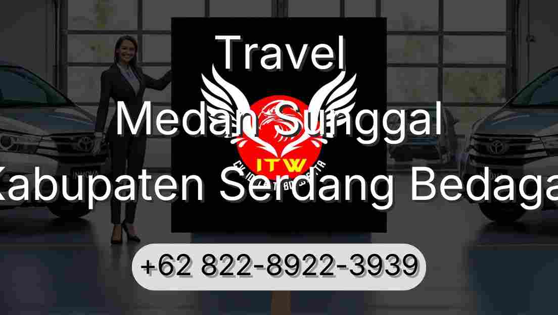 Travel Medan Sunggal Kabupaten Serdang Bedagai