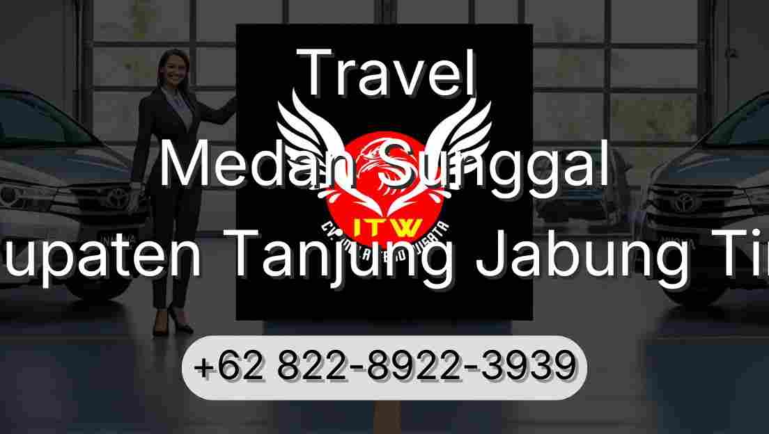 Travel Medan Sunggal Kabupaten Tanjung Jabung Timur