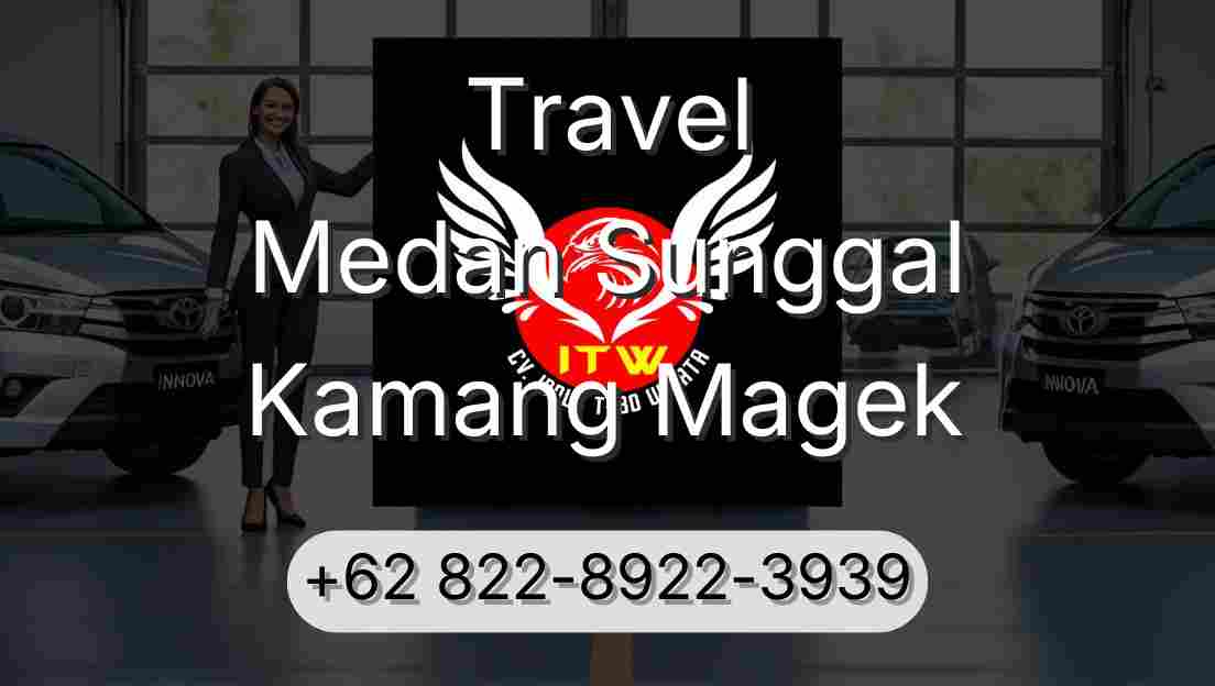 Travel Medan Sunggal Kamang Magek