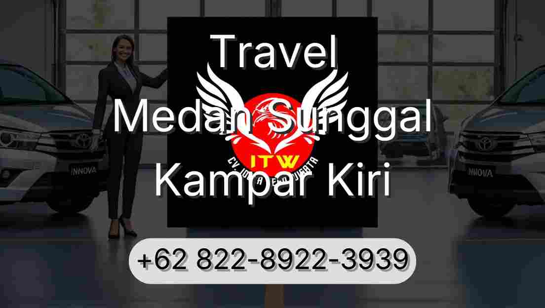 Travel Medan Sunggal Kampar Kiri