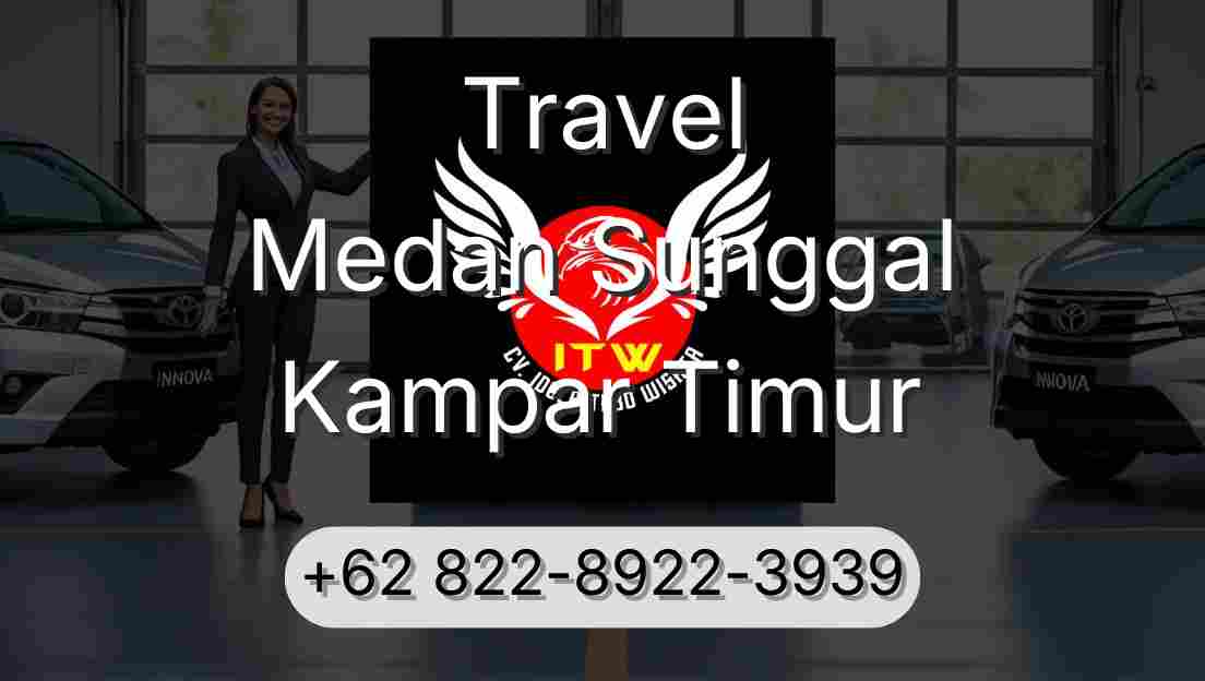Travel Medan Sunggal Kampar Timur