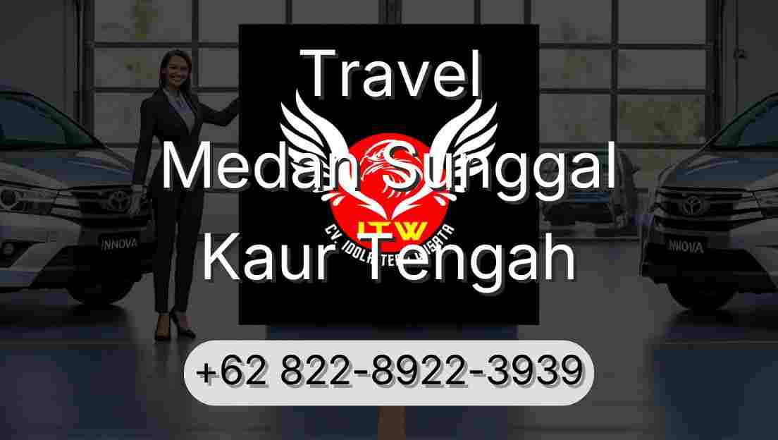 Travel Medan Sunggal Kaur Tengah