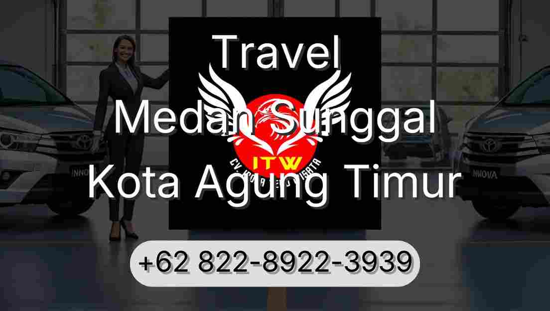 Travel Medan Sunggal Kota Agung Timur