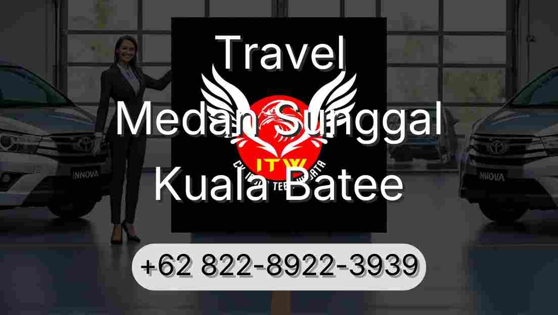 Travel Medan Sunggal Kuala Batee