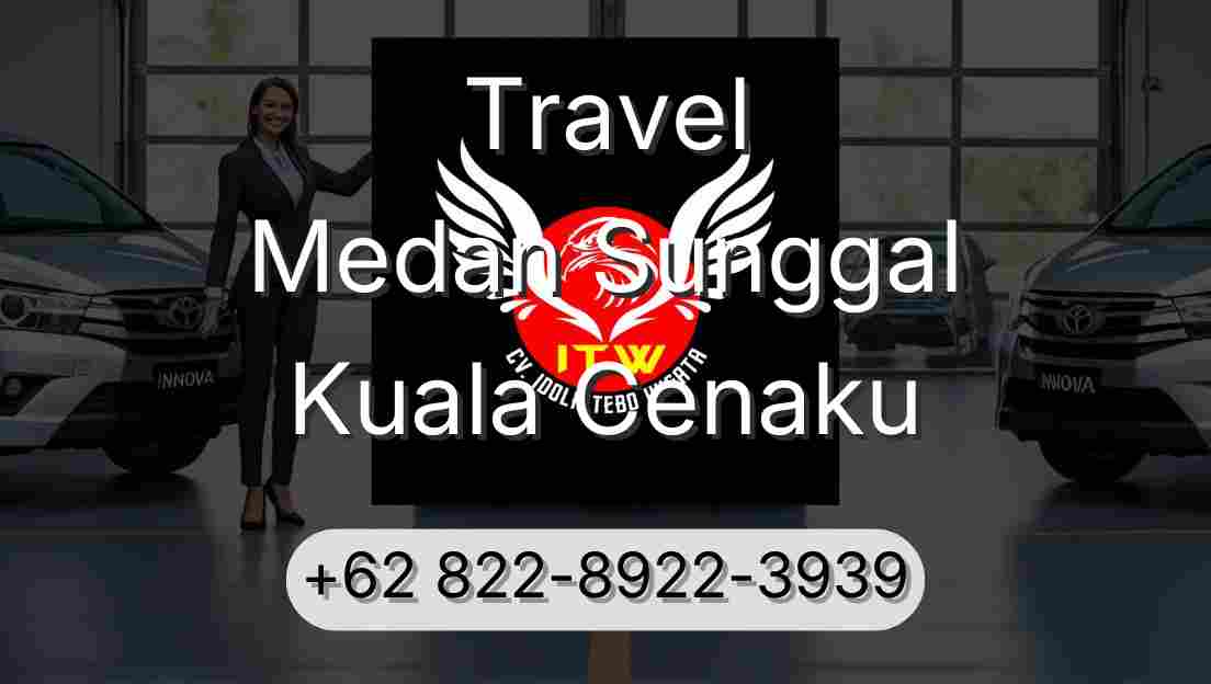 Travel Medan Sunggal Kuala Cenaku