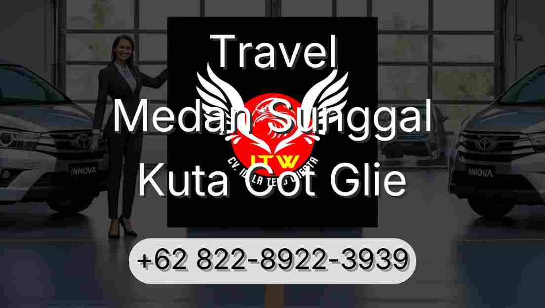Travel Medan Sunggal Kuta Cot Glie