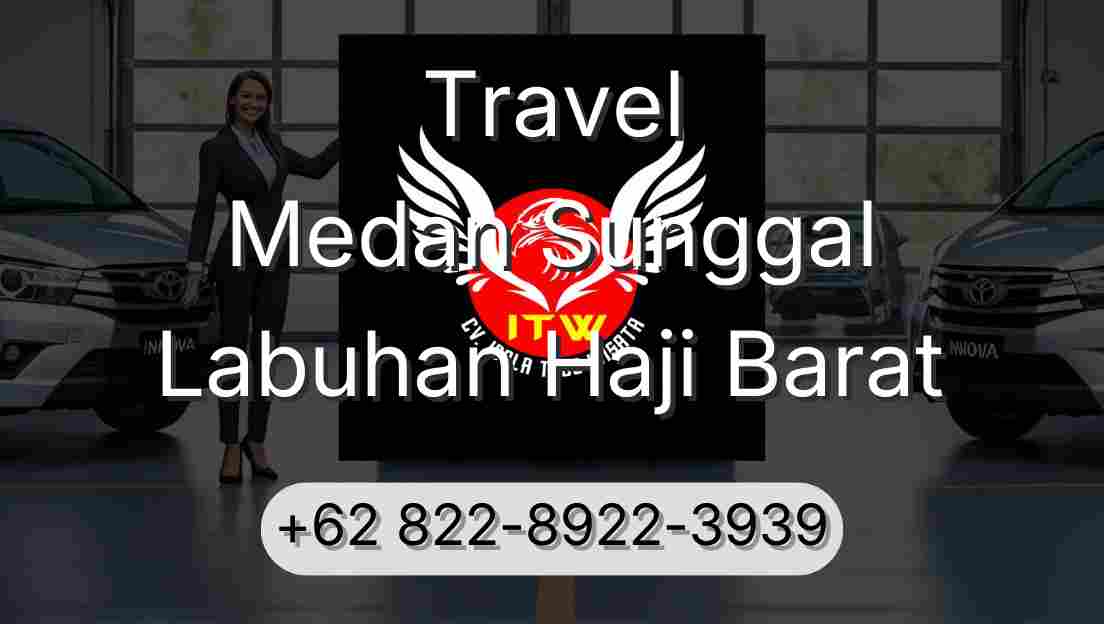 Travel Medan Sunggal Labuhan Haji Barat