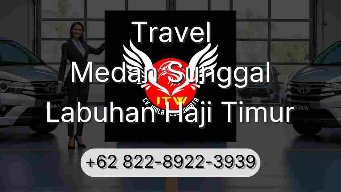 Travel Medan Sunggal Labuhan Haji Timur
