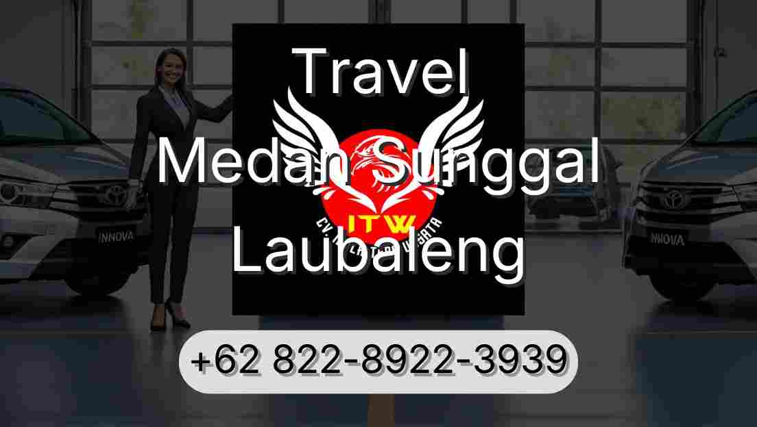 Travel Medan Sunggal Laubaleng