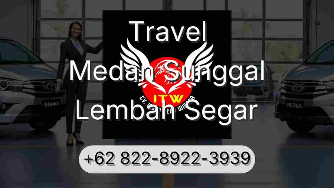 Travel Medan Sunggal Lembah Segar