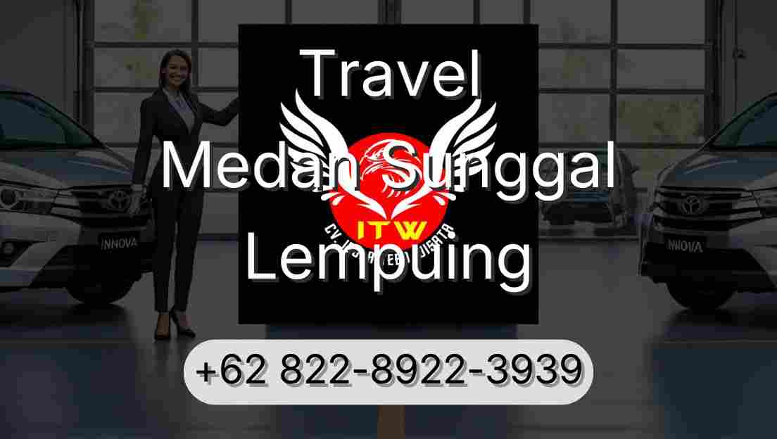 Travel Medan Sunggal Lempuing