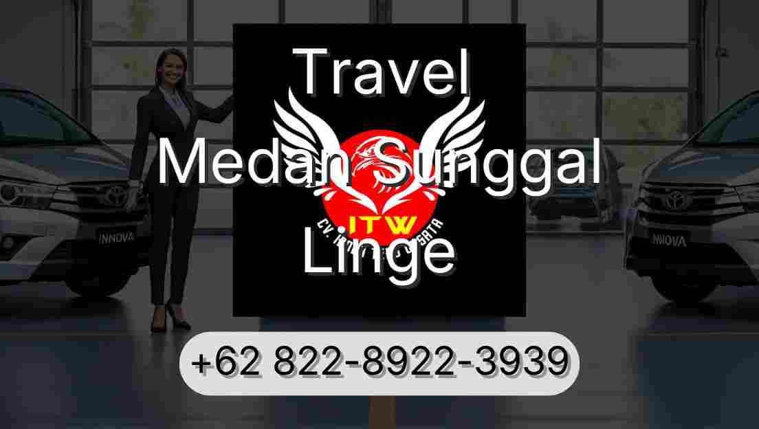 Travel Medan Sunggal Linge