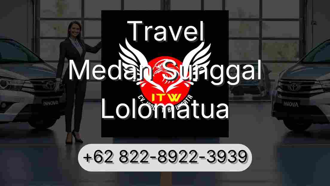 Travel Medan Sunggal Lolomatua