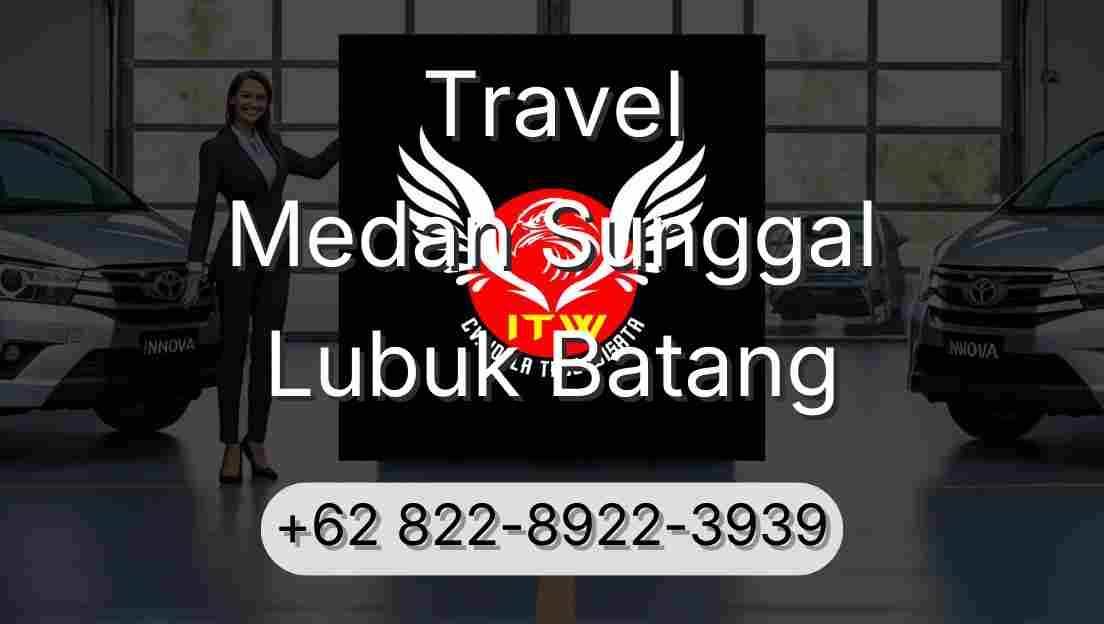 Travel Medan Sunggal Lubuk Batang