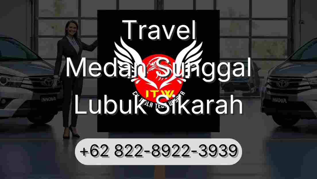 Travel Medan Sunggal Lubuk Sikarah