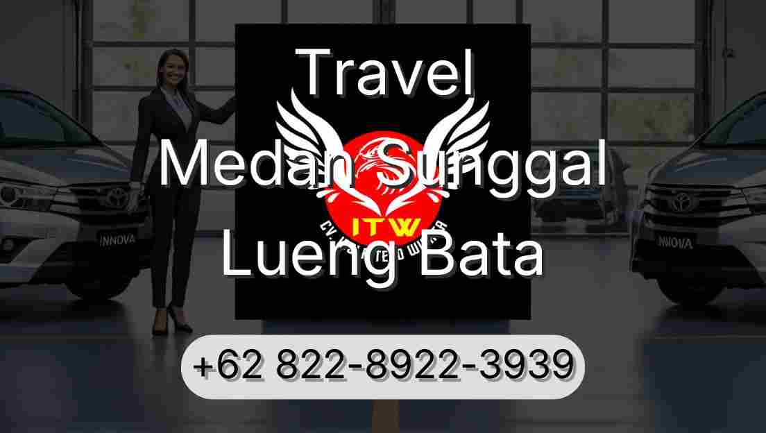 Travel Medan Sunggal Lueng Bata