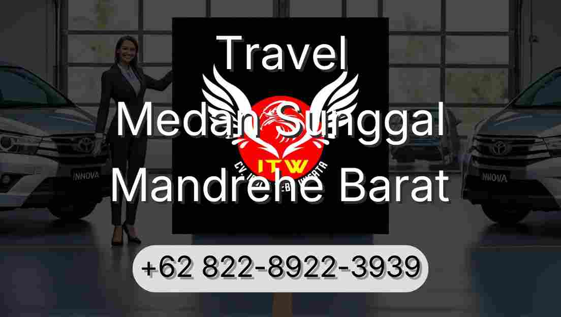 Travel Medan Sunggal Mandrehe Barat