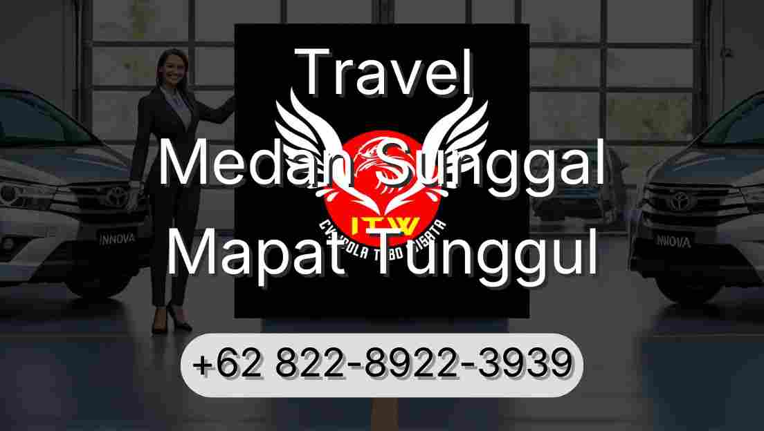 Travel Medan Sunggal Mapat Tunggul