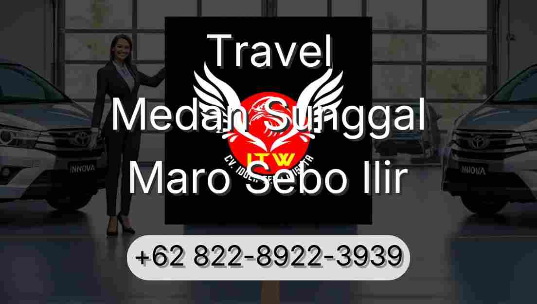 Travel Medan Sunggal Maro Sebo Ilir