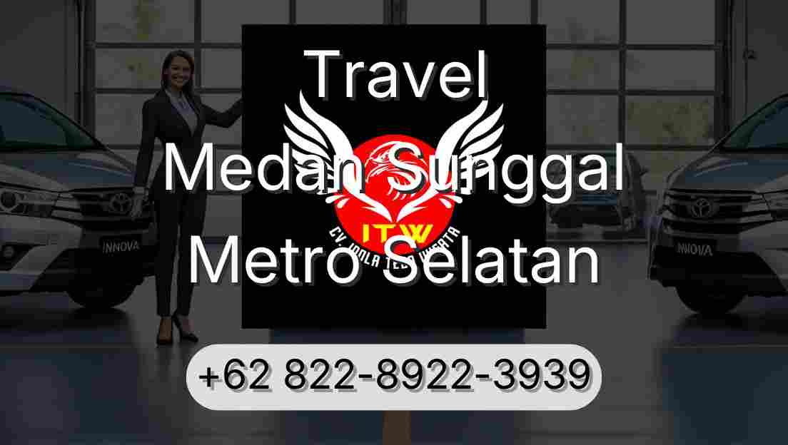 Travel Medan Sunggal Metro Selatan