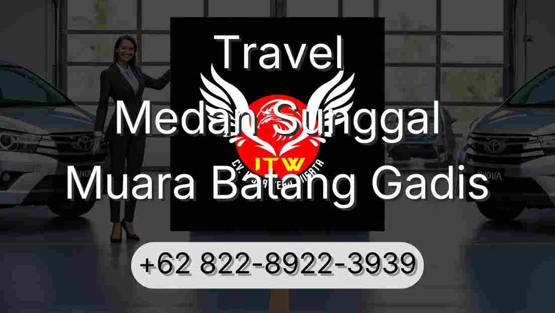 Travel Medan Sunggal Muara Batang Gadis