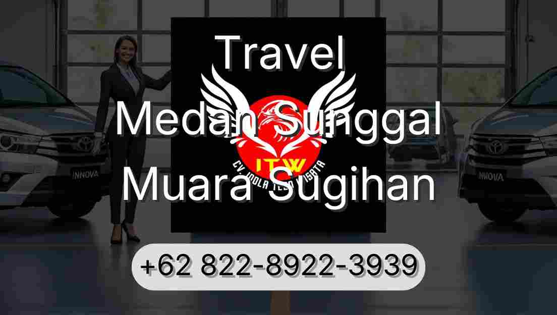 Travel Medan Sunggal Muara Sugihan