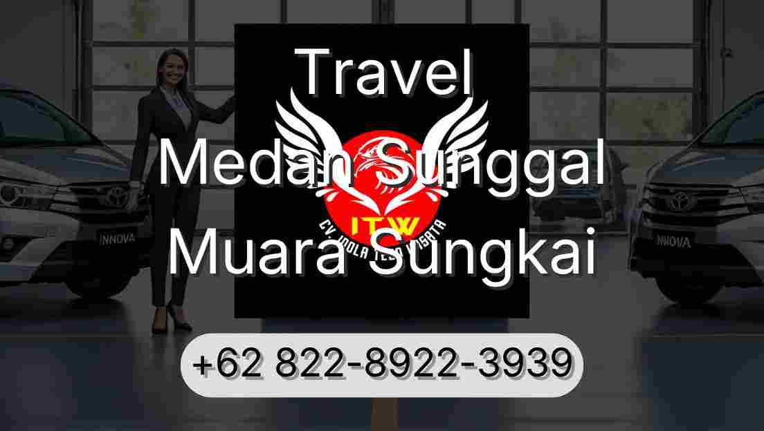 Travel Medan Sunggal Muara Sungkai
