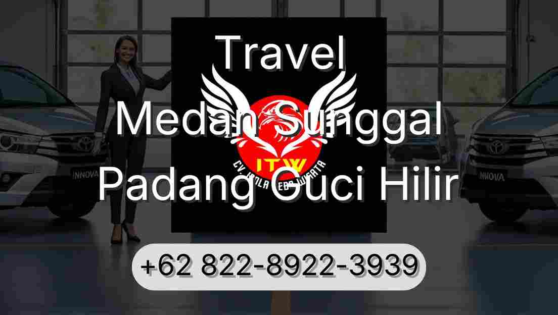 Travel Medan Sunggal Padang Guci Hilir