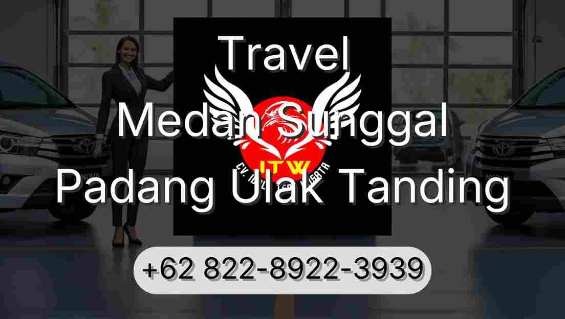 Travel Medan Sunggal Padang Ulak Tanding