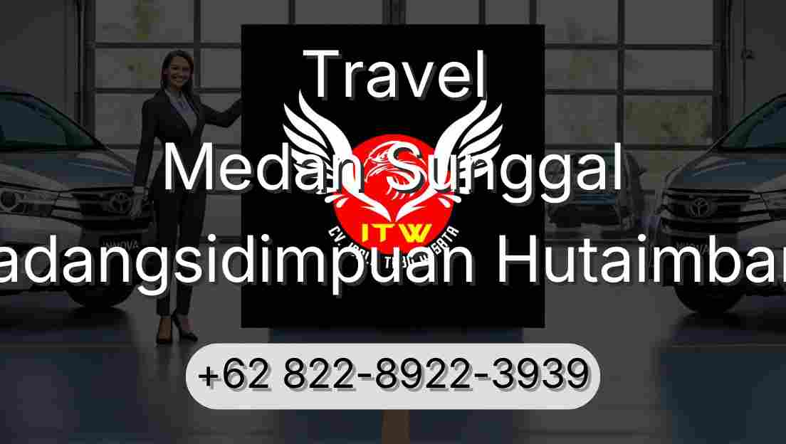 Travel Medan Sunggal Padangsidimpuan Hutaimbaru