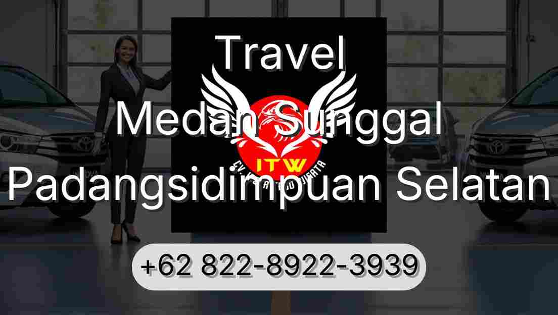 Travel Medan Sunggal Padangsidimpuan Selatan