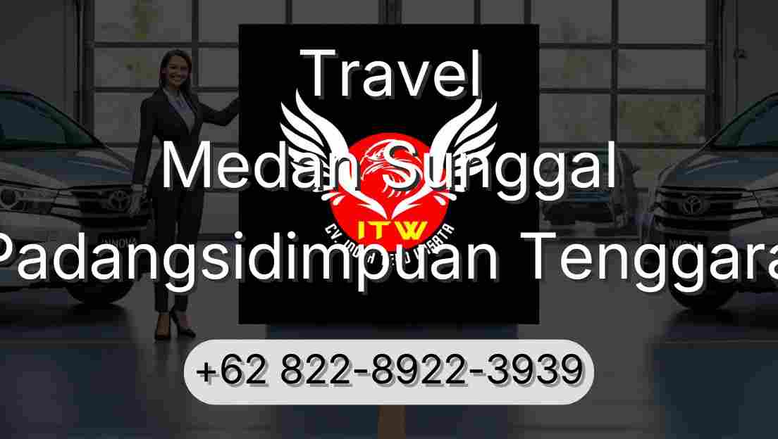 Travel Medan Sunggal Padangsidimpuan Tenggara