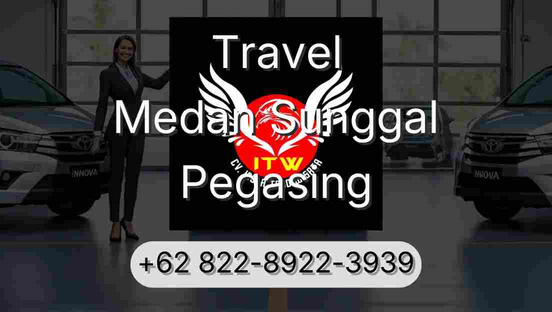 Travel Medan Sunggal Pegasing