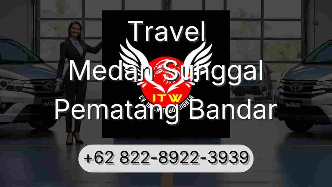 Travel Medan Sunggal Pematang Bandar