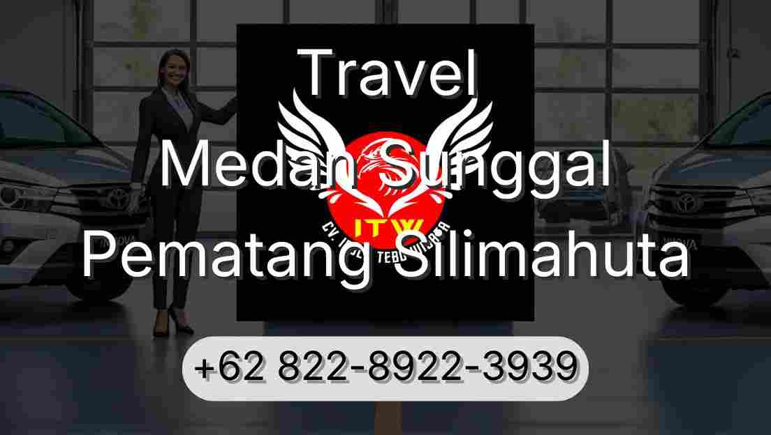 Travel Medan Sunggal Pematang Silimahuta