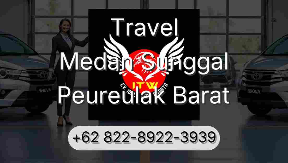 Travel Medan Sunggal Peureulak Barat